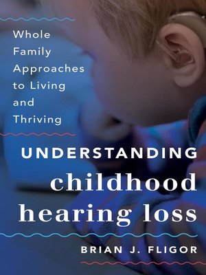 cover image of Understanding Childhood Hearing Loss